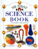My First Science Book (a Life-Size Guide to Simple Experiments)