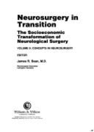 Neurosurgery in Transition: the Socioeconomic Transformation of Neurological Surgery (Concepts in Neurosurgery) (Vol 9)
