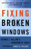 Fixing Broken Windows: Restoring Order & Reducing Crime in Our Communities