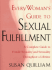 Everywoman's Guide to Sexual Fulfillment: an Illustrated Lifetime Guide to Your Sexuality and Sensuality