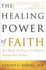 The Healing Power of Faith: How Belief and Prayer Can Help You Triumph Over Disease