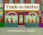 Trade-in-Mother