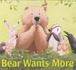 Bear Wants More