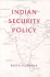 Indian Security Policy: Foreword By Joseph S. Nye (Princeton Legacy Library)