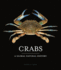Crabs: a Global Natural History