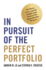 In Pursuit of the Perfect Portfolio: The Stories, Voices, and Key Insights of the Pioneers Who Shaped the Way We Invest