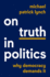 On Truth in Politics: Why Democracy Demands It