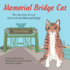 Memorial Bridge Cat: the True Story of a Cat Who Loved the Memorial Bridge