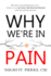 Why We'Re in Pain: Why Chronic Musculoskeletal Pain Occurs-and How It Can Be Prevented, Alleviated and Eliminated With Clinical Somatic Education