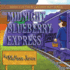 The Midnight Blueberry Express: Book 3 in the Blueberry Boy Series