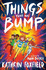 Things That Go Bump (the Wildly Entertaining, Enjoyably Scary Story for Goosebumps Fans! )