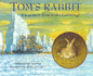 Tom's Rabbit: True Story From Scott's Last Voyage