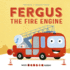 Fergus the Fire Engine (Whizzy Wheels Academy)