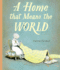 A Home That Means the World Format: Hardback