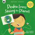 Pedro Loves Saving the Planet: A Fact-filled Adventure Bursting with Ideas!
