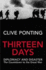 Thirteen Days: the Road to the First World War: Diplomacy and Disaster-the Countdown to the Great War