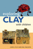 Exploring Clay With Children: 20 Simple Projects (Ceramics)