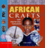 African Crafts: Fun Things to Make and Do From West Africa