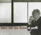 Mies Van Der Rohe at Work (Architecture Generale)
