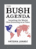 The Bush Agenda: Invading the World, One Economy at a Time