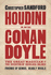 Houdini & Conan Doyle: the Great Magician & the Inventor of Sherlock Holmes