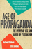 Age of Propaganda: the Everyday Use and Abuse of Persuasion