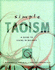 Simple Taoism: a Guide to Living in Balance