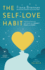 The Self Love Habit: Transform Fear and Self-Doubt Into Serenity, Peace and Power