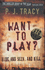 Want to Play?