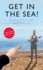 Get in the Sea! : an Apoplectic Guide to Modern Life