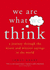 We Are What We Think