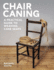 Chair Caning-a Practical Guide to Weaving Cane Seats