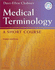 Medical Terminology: a Short Course [With Cdrom]