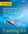 Training Kit (Exam 70-462) Administering Microsoft Sql Server 2012 Databases (McSa) [With Cdrom]