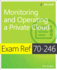 Exam Ref 70-246: Monitoring and Operating a Private Cloud: Monitoring and Operating a Private Cloud