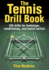 The Tennis Drill Book (the Drill Book)