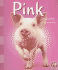 Pink: Seeing Pink All Around Us (a+ Books: Colors)