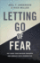 Letting Go of Fear: Put Aside Your Anxious Thoughts and Embrace God's Perspective