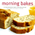 Morning Bakes: 30 Sweet and Savory Treats to Kick-Start Your Day (Ryland, Peters and Small Little Gift Books)