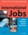 International Jobs: Where They Are and How to Get Them Sixth Edition