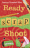 Ready, Scrap, Shoot