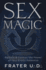 Sex Magic: Release & Control the Power of Your Erotic Potential
