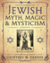 The Encyclopedia of Jewish Myth, Magic and Mysticism Second Edition