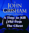 John Grisham Value Collection: a Time to Kill, the Firm, the Client