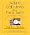 The Three Big Questions for a Frantic Family: a Leadership Fable...About Restoring Sanity to the Most Important Organization in Your Life