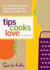 Tips Cooks Love Over 500 Tips, Techniques, and Shortcuts That Will Make You a Better Cook!