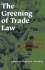 The Greening of Trade Law: International Trade Organizations and Environmental Issues