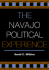 The Navajo Political Experience (Spectrum Series: Race and Ethnicity in National and Global Politics)