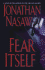 Fear Itself: Jonathan Nasaw (Hardcover, 2002)