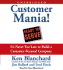 Customer Mania! : It's Never Too Late to Build a Customer-Focused Company